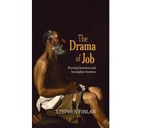 The Drama of Job: Burning Questions and Incomplete Answers