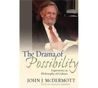 The Drama of Possibility by John J. McDermott John J. McDermott (Auteur)