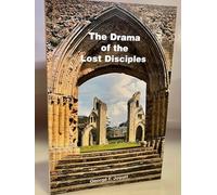 The Drama of the Lost Disciples
