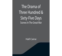 The Drama Of Three Hundred & Sixty-Five Days