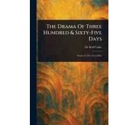 The Drama Of Three Hundred & Sixty-Five Days