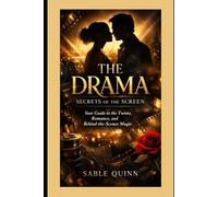 The Drama: Secrets of the Screen: Your Guide to the Twists, Romance, and Behind-the-Scenes Magic