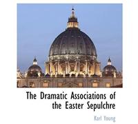 The Dramatic Associations Of The Easter Sepulchre
