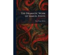The Dramatic Work of Samuel Foote