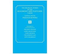 The Dramatic Works In The Beaumont And Fletcher Canon