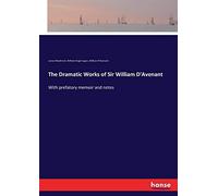 The Dramatic Works Of Sir William D'avenant