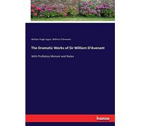 The Dramatic Works Of Sir William D'avenant