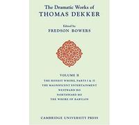 The Dramatic Works Of Thomas Dekker