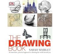 The Drawing Book: An innovative, practical approach to drawing the world around you