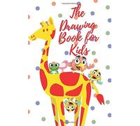 The Drawing Book For Kids: First Drawing Book For Kids 6-12 Step By Step