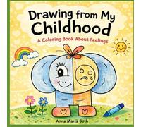 The Drawing from My Childhood: A Feelings Coloring Book for Kids | Emotional Learning Confidence & Self-love