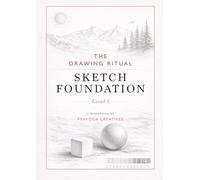 The Drawing Ritual: Sketch Foundation - Level 1: A Step-by-Step Drawing Workbook for Kids (Ages 7-12)