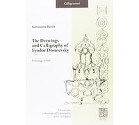 The drawings and calligraphy of Fyodor Dostoevsky. From image to word