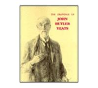 The Drawings of John Butler Yeats 1839-1922