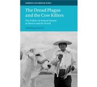 The Dread Plague and the Cow Killers by Thomas University College London Rath Thomas University College London Rath (Auteur)