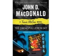 The Dreadful Lemon Sky A Travis McGee Novel by John D MacDonald & Introduction by Lee Child John D MacDonald Introduction by Lee Child (Auteur)