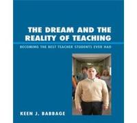 The Dream and the Reality of Teaching by Keen J. Babbage Keen J. Babbage (Auteur)