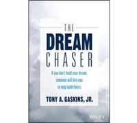 The Dream Chaser by Gaskins & Tony A. & Jr. Gaskins Tony A. Jr. (Auteur)