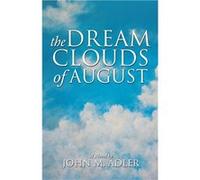 The Dream Clouds of August - John M. Adler - Xulon Press - Livre en Anglais John M. AdlerJohn M. Adler (Auteur)