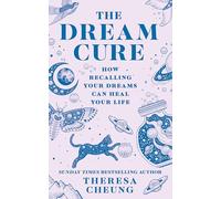 The Dream Cure: How Recalling Your Dreams Can Heal Your Life