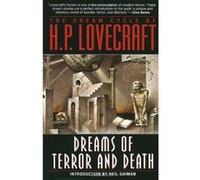 The Dream Cycle of H. P. Lovecraft: Dreams of Terror and Death