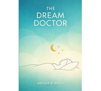 The Dream Doctor: A Classic Forensic Detective Novel of Crime, Science, and Mystery