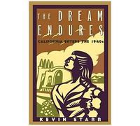 The Dream Endures, Americans and the California Dream Kevin Starr (Auteur)