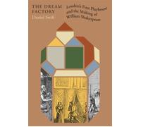 The Dream Factory London’s First Playhouse and the Making of William Shakespeare - Daniel Swift - Farrar, straus and giroux - ebook (ePub) - Livre