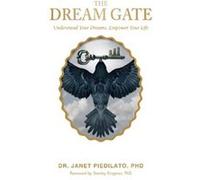 The Dream Gate by Dr. Janet Piedilato Dr. Janet Piedilato (Auteur)
