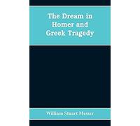 The Dream In Homer And Greek Tragedy