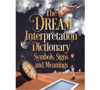 The Dream Interpretation Dictionary Symbols Signs And Meanings by J. M. DeBord J. M. DeBord (Auteur)