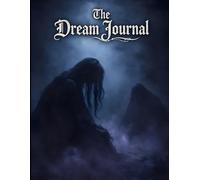 The Dream Journal: A Dark Gothic Dream Diary for Night Visions, Lucid Dreams, Nightmares and Midnight Reflections
