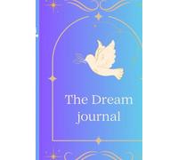 The Dream Journal: Volume 2: April -June