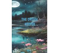 THE DREAM KEEPER: A Journal to Record and Reflect on Your Night Dreams