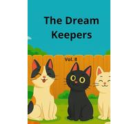 The Dream Keepers: Vol 8: A magical bedtime story for kids ages 5-10 about dreams, friendship, and courage-perfect for quiet nights, read-aloud moments, and young chapter book readers