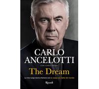 The dream. La mia lunga storia d'amore con la coppa più bella del mondo