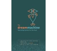 The Dream Machine Operating System for the Soul - Robert Seyfriedsberger - Auto-Édition - ebook (ePub) - Livre