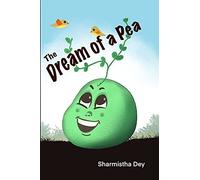 The Dream Of A Pea: A Bedtime Story Of Wish Comes True (Illustrated Bedtime Stories (English))