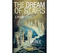 The Dream Of Stairs: A Poem Cycle