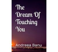 The Dream Of Touching You