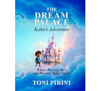 The Dream Palace: Kahu's Adventure, Where Worries Rest and Dreams Take Flight.