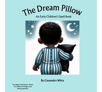 The Dream Pillow: An Early Children's Spell Book (The Magic Child Series)