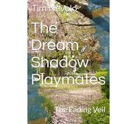 The Dream Shadow Playmates: The Fading Veil