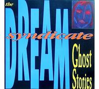 The Dream Syndicate - Ghost Stories [Vinyl] The Dream Syndicate