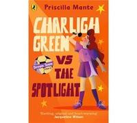The Dream Team Charligh Green vs. The Spotlight - Priscilla Mante - Penguin Random House Childrens UK - Livre en Anglais - Paperback Priscilla MantePriscilla Mante (Auteur)
