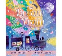 The Dream Train Poems for Bedtime by Sean Taylor Sean Taylor (Auteur)