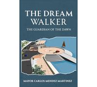 The Dream Walker: “The Guardian of the Dawn”