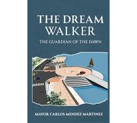 The Dream Walker: “The Guardian of the Dawn”