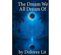 The Dream we all Dream of