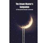 The Dream Weaver’s Companion: A Personal Dream Journal